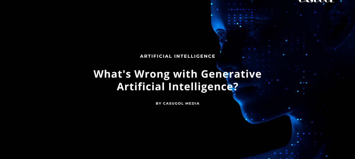 What’s Wrong with Generative Artificial Intelligence?